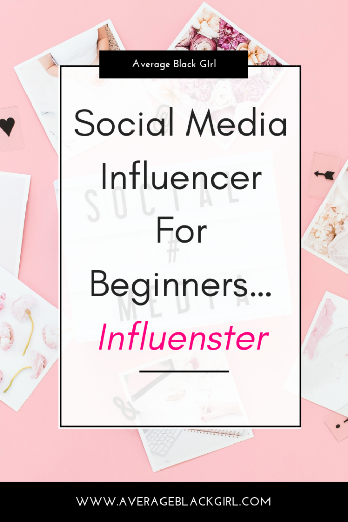 Social Influencer For Beginners… Influenster – Average Black Girl